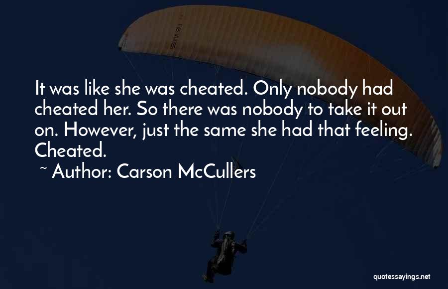 Feeling Cheated Quotes By Carson McCullers