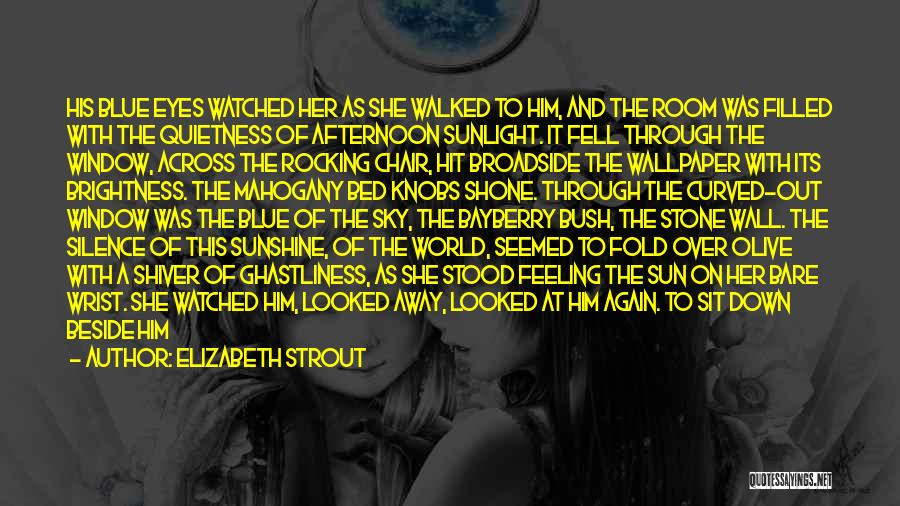 Feeling Close Quotes By Elizabeth Strout Feeling Close Quotes By Elizabeth Strout