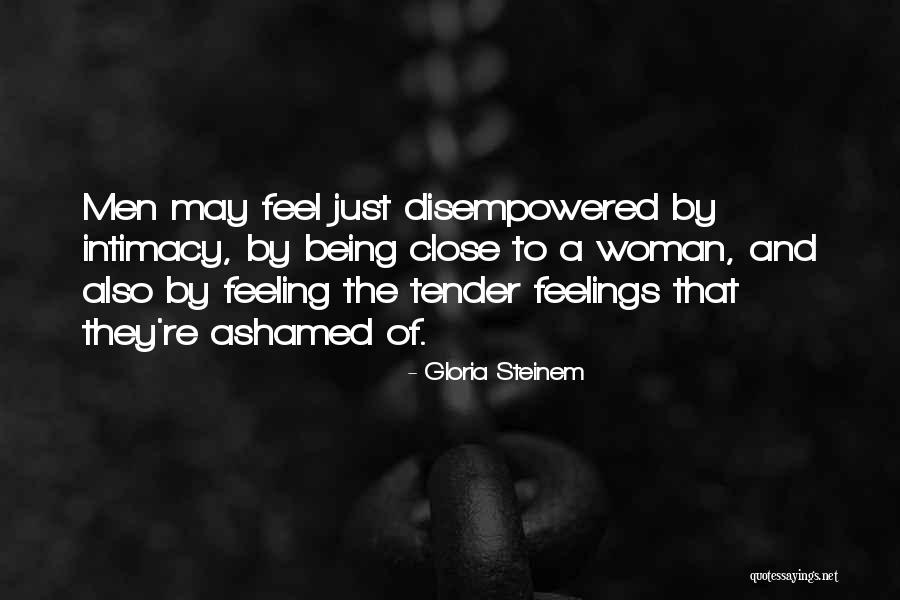 Feeling Close Quotes By Gloria Steinem