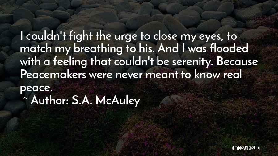 Feeling Close Quotes By S.A. McAuley