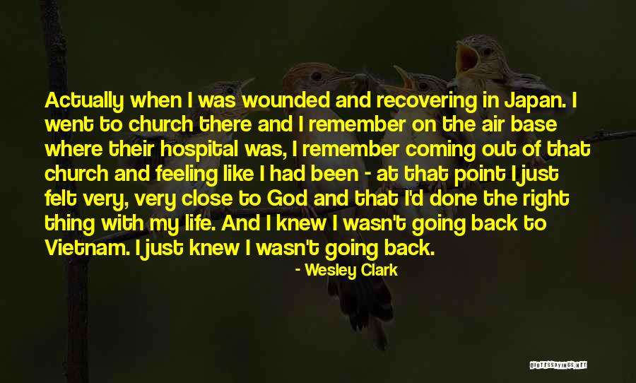 Feeling Close To God Quotes By Wesley Clark Feeling Close To God Quotes By Wesley Clark