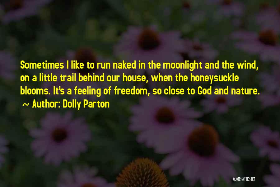Feeling Close To Nature Quotes By Dolly Parton