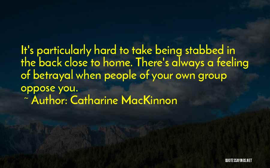 Feeling Close To Someone Quotes By Catharine MacKinnon