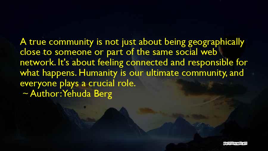 Feeling Close To Someone Quotes By Yehuda Berg