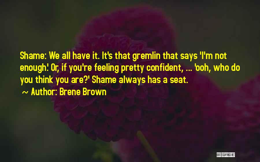 Feeling Confident Quotes By Brene Brown