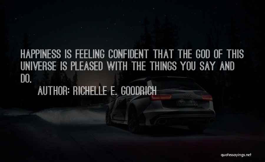 Feeling Confident Quotes By Richelle E. Goodrich