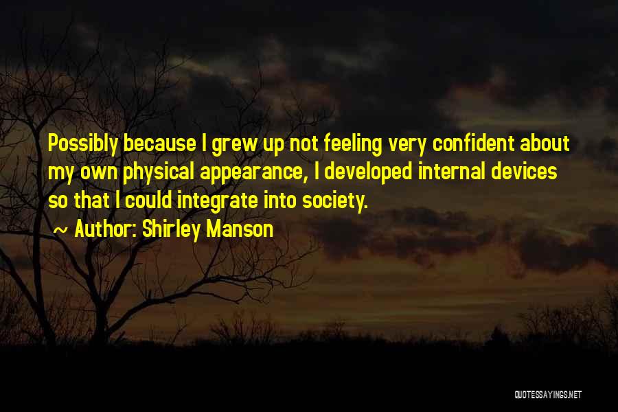 Feeling Confident Quotes By Shirley Manson