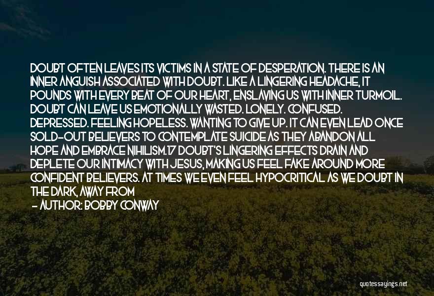 Feeling Confused Quotes By Bobby Conway