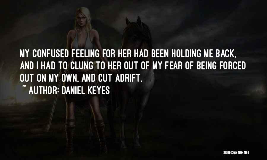 Feeling Confused Quotes By Daniel Keyes