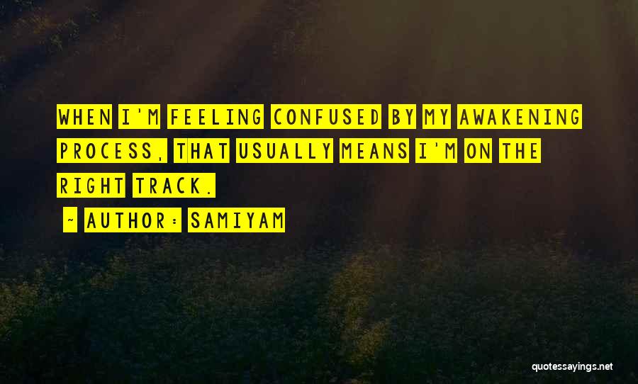 Feeling Confused Quotes By Samiyam