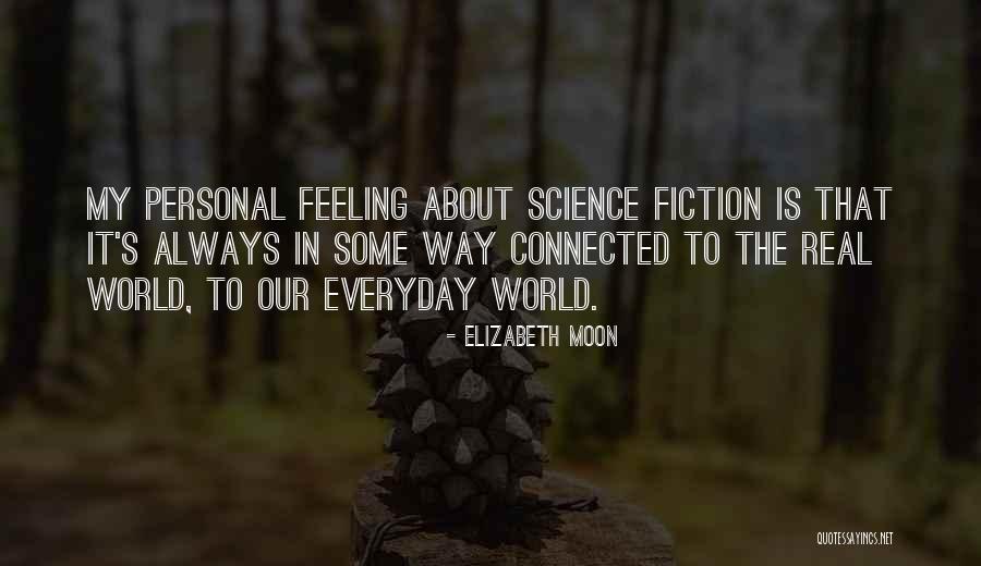 Feeling Connected To Someone Quotes By Elizabeth Moon Feeling Connected To Someone Quotes By Elizabeth Moon