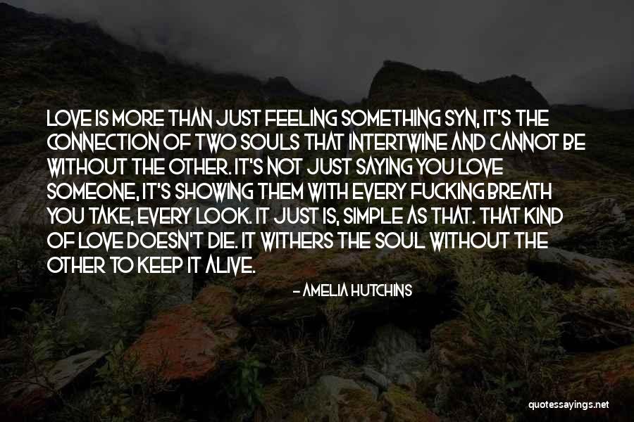 Feeling Connection Quotes By Amelia Hutchins Feeling Connection Quotes By Amelia Hutchins
