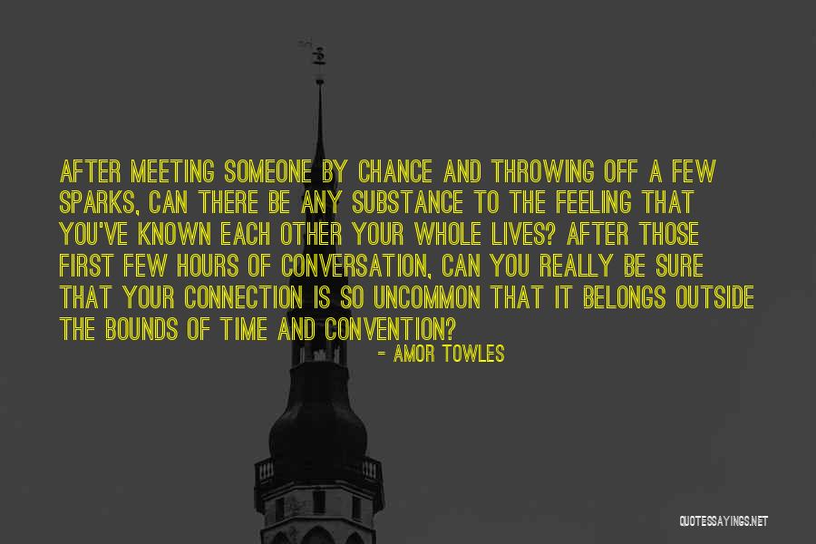 Feeling Connection Quotes By Amor Towles Feeling Connection Quotes By Amor Towles