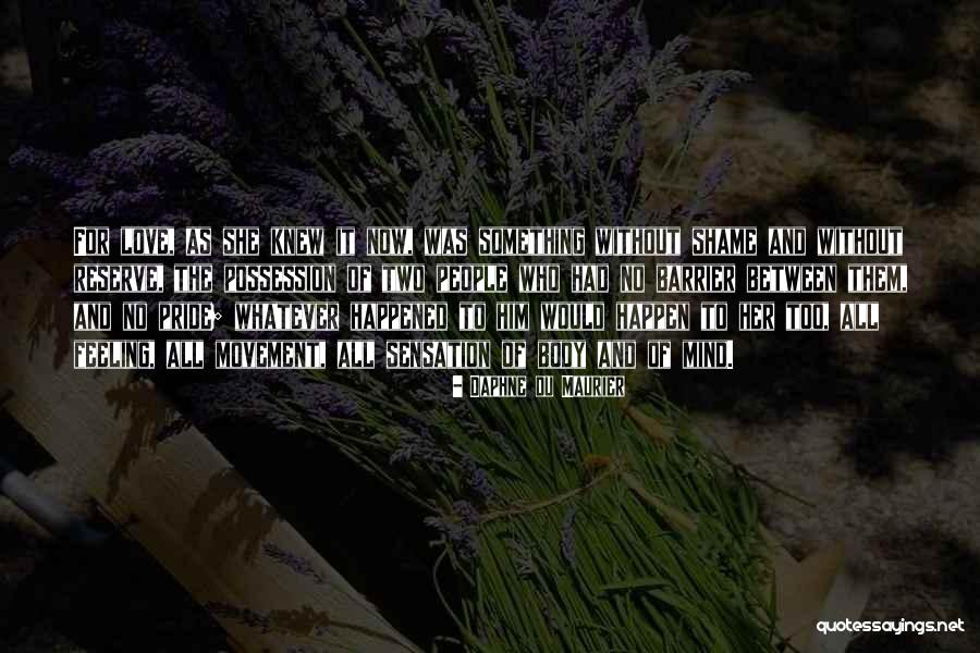 Feeling Connection Quotes By Daphne Du Maurier Feeling Connection Quotes By Daphne Du Maurier