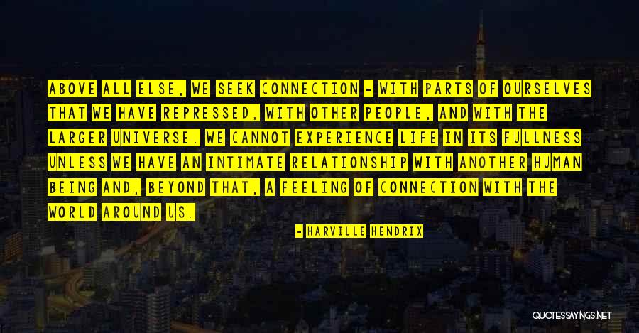 Feeling Connection Quotes By Harville Hendrix Feeling Connection Quotes By Harville Hendrix