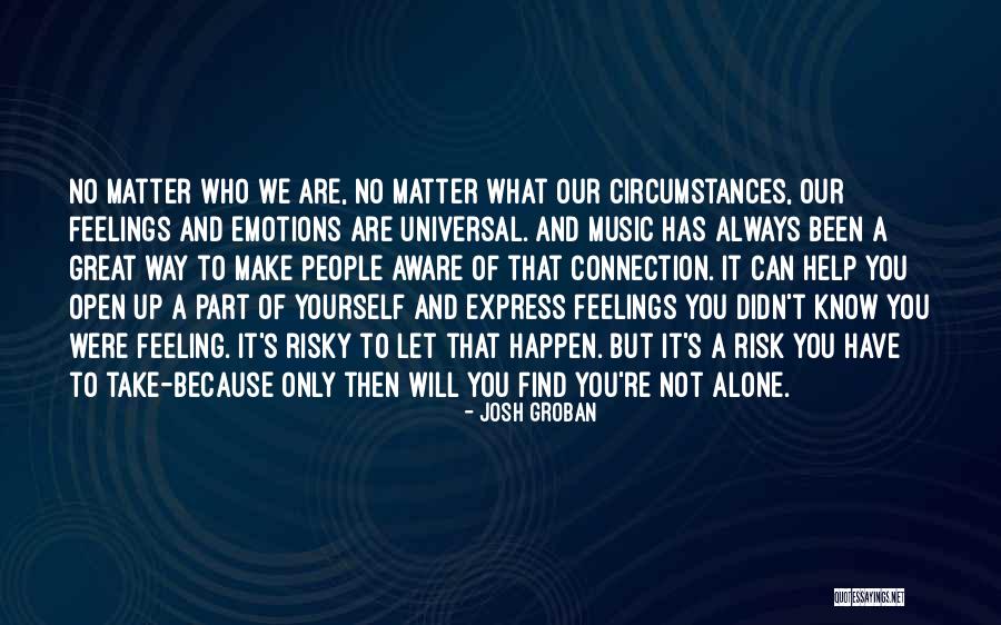 Feeling Connection Quotes By Josh Groban Feeling Connection Quotes By Josh Groban