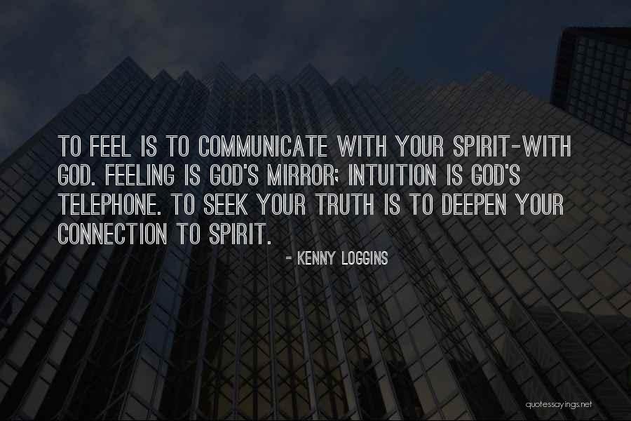 Feeling Connection Quotes By Kenny Loggins Feeling Connection Quotes By Kenny Loggins