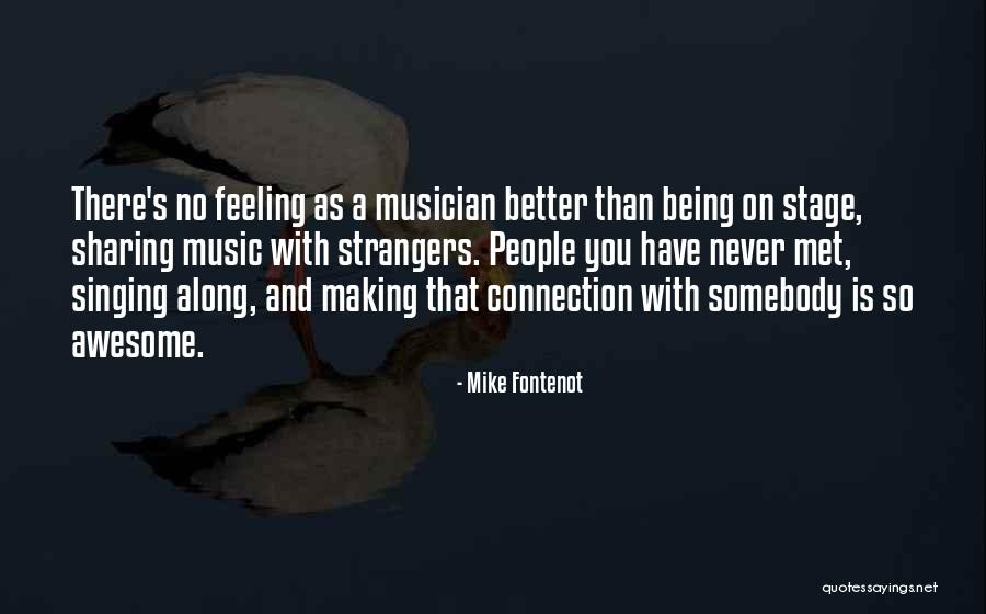 Feeling Connection Quotes By Mike Fontenot Feeling Connection Quotes By Mike Fontenot