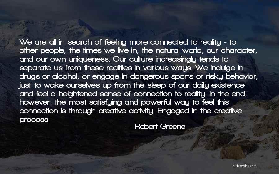 Feeling Connection Quotes By Robert Greene Feeling Connection Quotes By Robert Greene