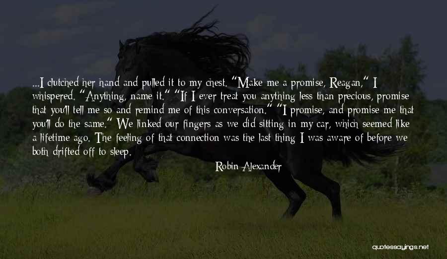 Feeling Connection Quotes By Robin Alexander Feeling Connection Quotes By Robin Alexander