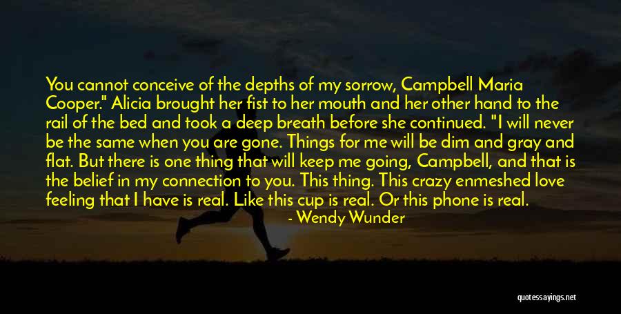 Feeling Connection Quotes By Wendy Wunder Feeling Connection Quotes By Wendy Wunder