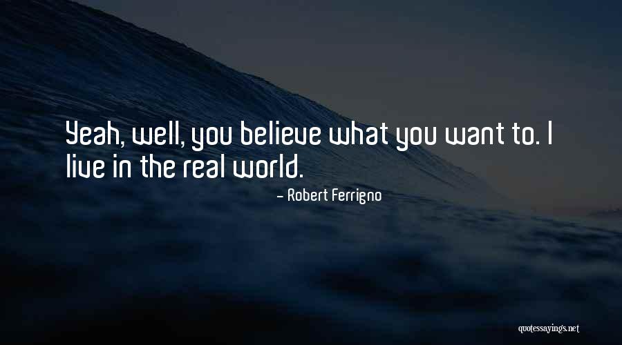 Feeling Contempt Quotes By Robert Ferrigno Feeling Contempt Quotes By Robert Ferrigno