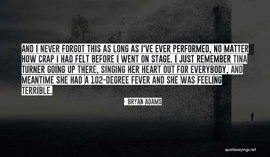 Feeling Crap Quotes By Bryan Adams Feeling Crap Quotes By Bryan Adams