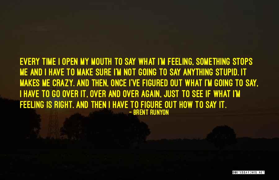 Feeling Crazy Quotes By Brent Runyon Feeling Crazy Quotes By Brent Runyon