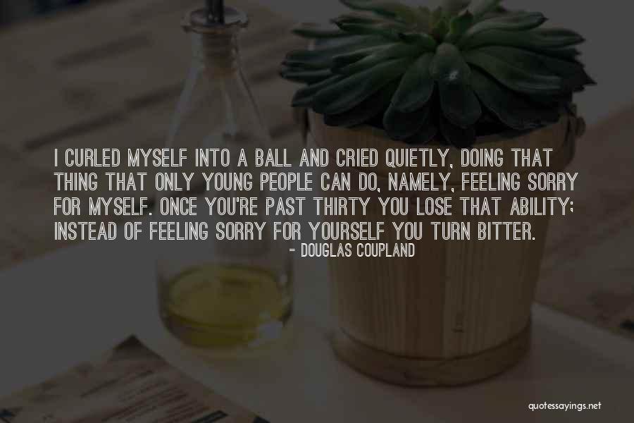 Feeling Cried Quotes By Douglas Coupland Feeling Cried Quotes By Douglas Coupland