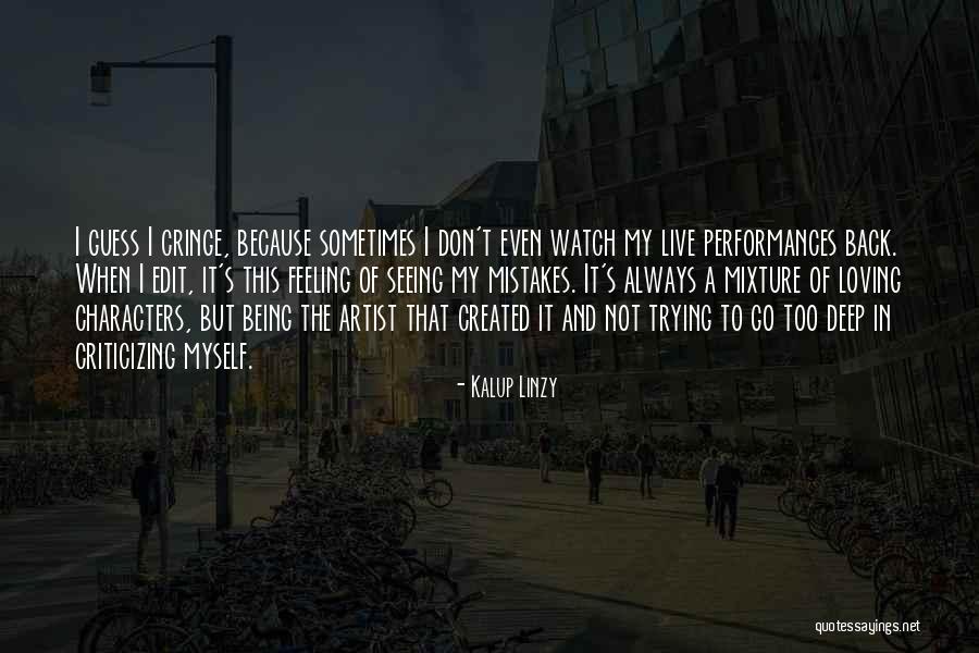 Feeling Deep Quotes By Kalup Linzy Feeling Deep Quotes By Kalup Linzy