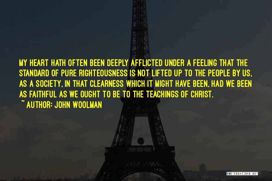 Feeling Deeply Quotes By John Woolman