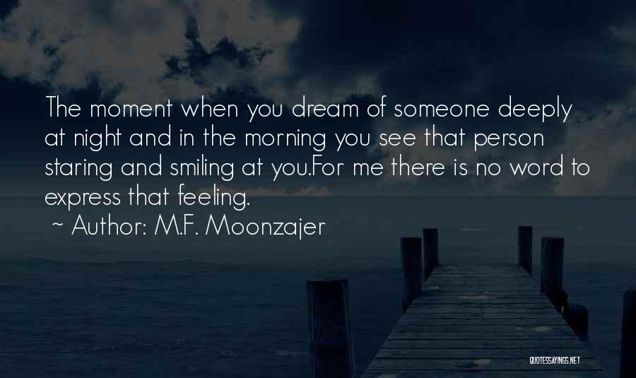 Feeling Deeply Quotes By M.F. Moonzajer