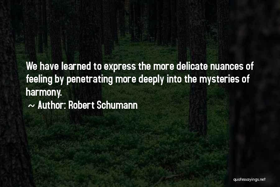 Feeling Deeply Quotes By Robert Schumann