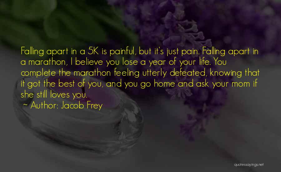 Feeling Defeated By Life Quotes By Jacob Frey