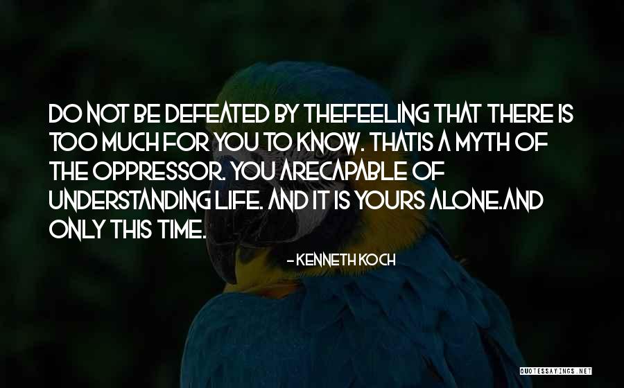Feeling Defeated Quotes By Kenneth Koch Feeling Defeated Quotes By Kenneth Koch