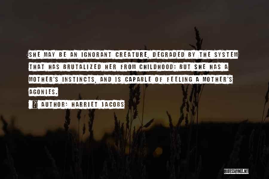 Feeling Degraded Quotes By Harriet Jacobs