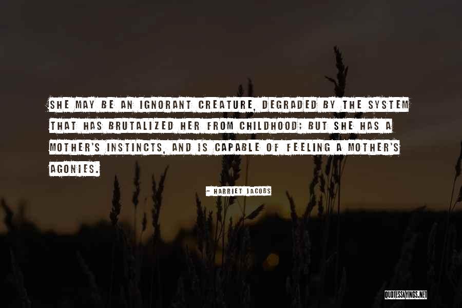 Feeling Degraded Quotes By Harriet Jacobs