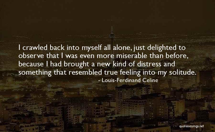 Feeling Delighted Quotes By Louis-Ferdinand Celine Feeling Delighted Quotes By Louis-Ferdinand Celine