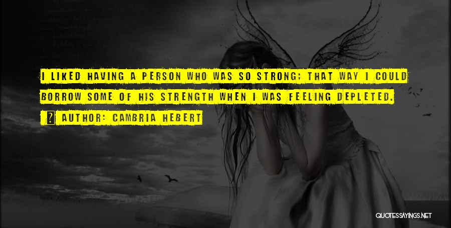 Feeling Depleted Quotes By Cambria Hebert