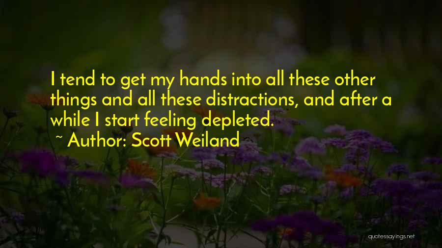 Feeling Depleted Quotes By Scott Weiland