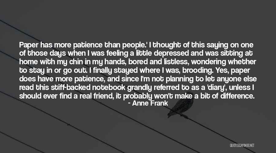 Feeling Depressed Quotes By Anne Frank Feeling Depressed Quotes By Anne Frank