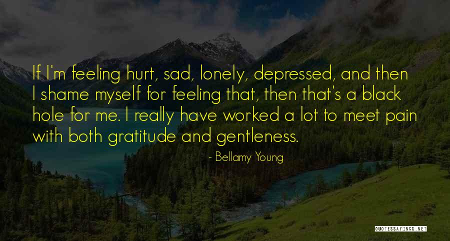 Feeling Depressed Quotes By Bellamy Young Feeling Depressed Quotes By Bellamy Young