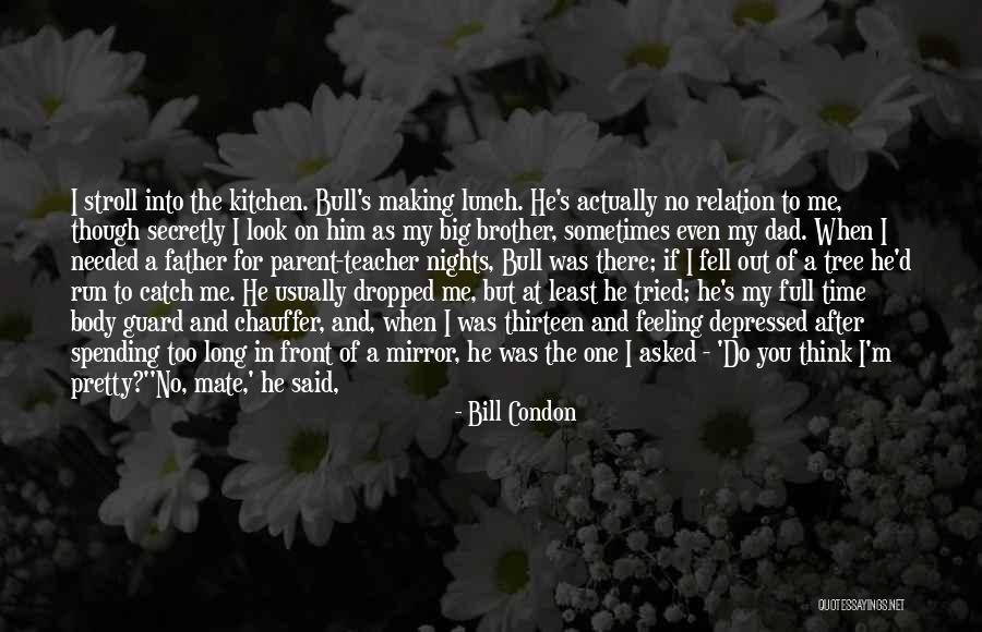 Feeling Depressed Quotes By Bill Condon