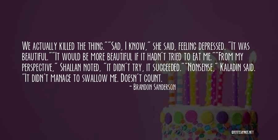 Feeling Depressed Quotes By Brandon Sanderson