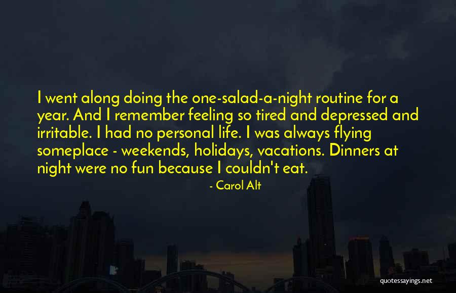 Feeling Depressed Quotes By Carol Alt Feeling Depressed Quotes By Carol Alt