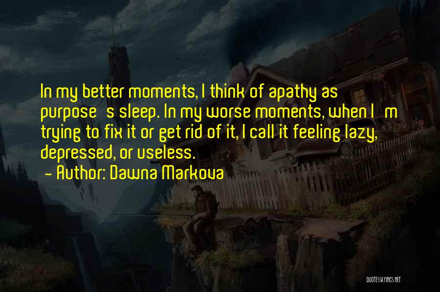 Feeling Depressed Quotes By Dawna Markova