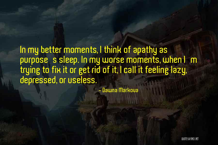 Feeling Depressed Quotes By Dawna Markova Feeling Depressed Quotes By Dawna Markova