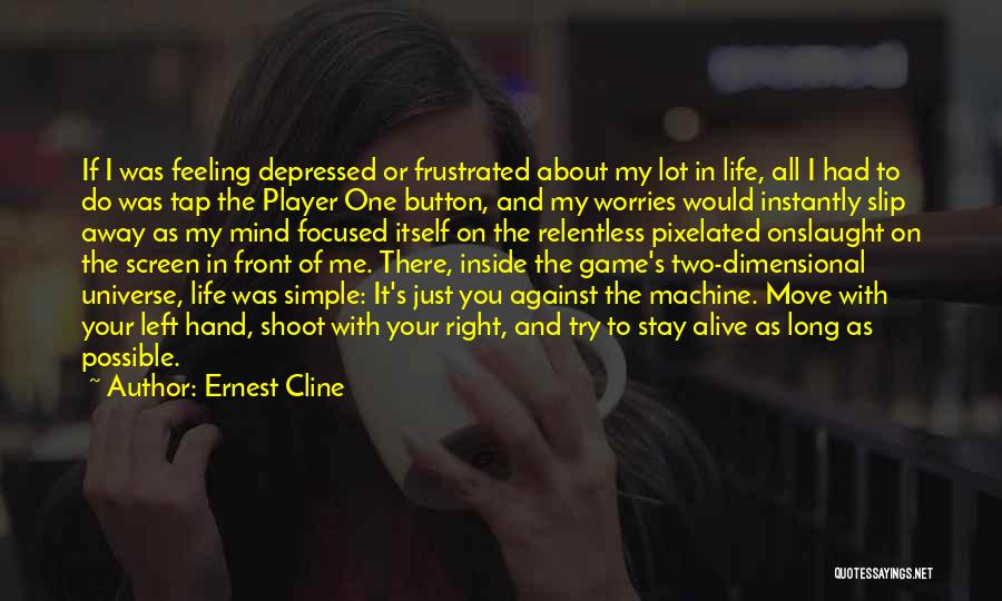 Feeling Depressed Quotes By Ernest Cline