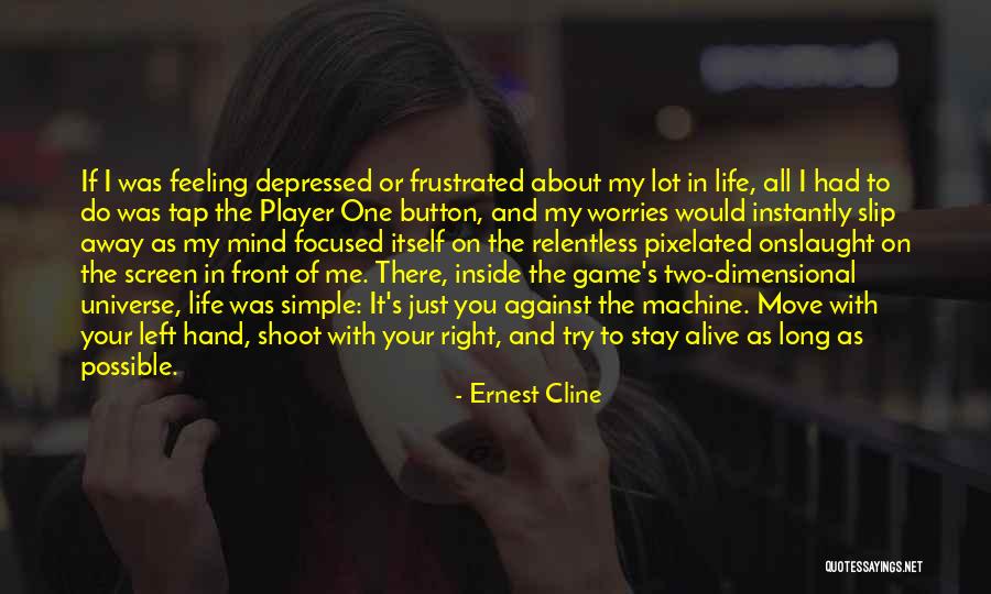 Feeling Depressed Quotes By Ernest Cline