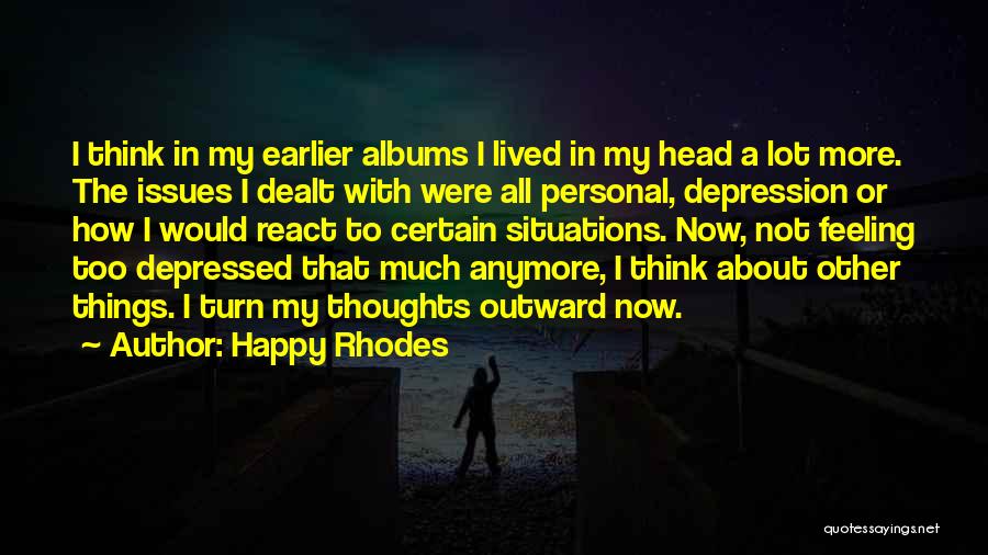 Feeling Depressed Quotes By Happy Rhodes